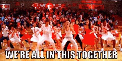 GIF of the High School Musical cast with the text, "We're all in this together."
