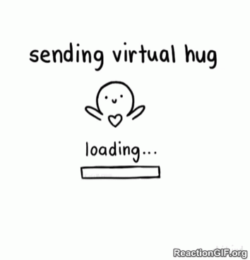 A cartoon GIF that says, "Sending virtual hug ... hug sent!"