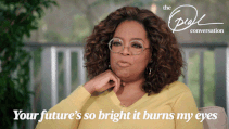 Oprah your future is so bright